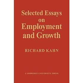 Richard Kahn: Selected Essays on Employment and Growth
