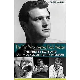 Robert Hofler: The Man Who Invented Rock Hudson