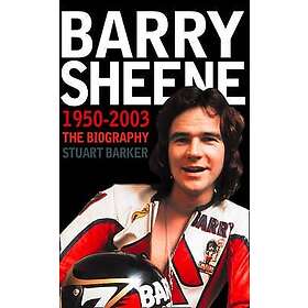 Stuart Barker: Barry Sheene 1950-2003
