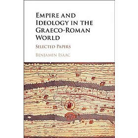 Empire and Ideology in the Graeco-Roman World