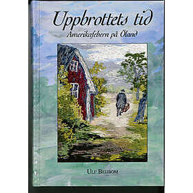 Uppbrottets tid : amerikafebern på Öland