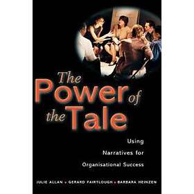 The Power of the Tale – Using Narratives for Organisational Success