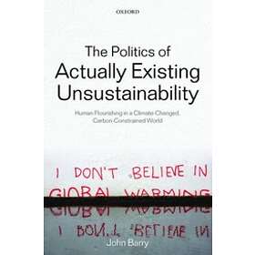 The Politics of Actually Existing Unsustainability