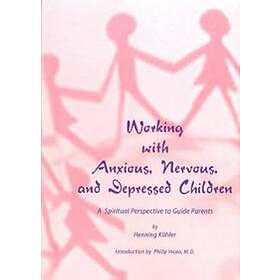 Working with Anxious, Nervous and Depressed Children