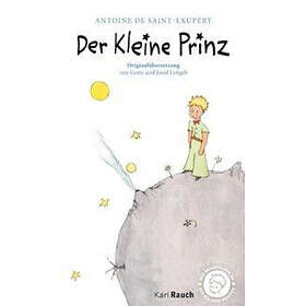 Antoine de Saint-Exupéry: Der kleine Prinz