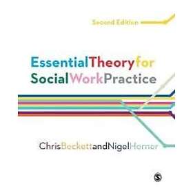 Chris Beckett: Essential Theory for Social Work Practice