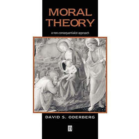 D Oderberg: Moral Theory A Non-Consequentialist Approach