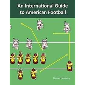 Dennis Launarey: An International Guide to American Football
