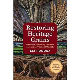 Eli Rogosa: Restoring Heritage Grains