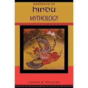 George M Williams: Handbook of Hindu Mythology