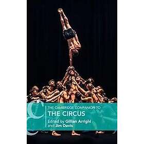 Gillian Arrighi: The Cambridge Companion to the Circus