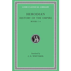 Herodian: History of the Empire: Volume I