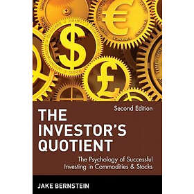 J Bernstein: The Investor's Quotient Psychology of Successful Investing in Commodities and Stocks 2e