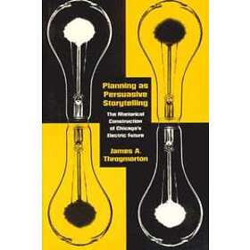 James A Throgmorton: Planning as Persuasive Storytelling