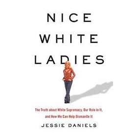 Jessie Daniels: Nice White Ladies