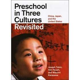 Joseph Tobin: Preschool in Three Cultures Revisited