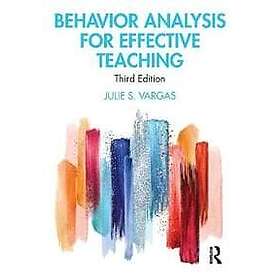 Julie S Vargas: Behavior Analysis for Effective Teaching