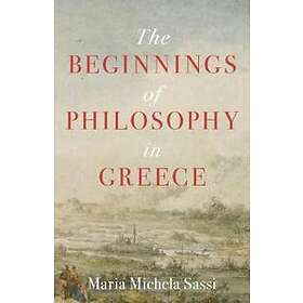 Maria Michela Sassi: The Beginnings of Philosophy in Greece