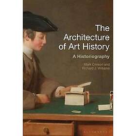 Mark Crinson, Richard J Williams: The Architecture of Art History