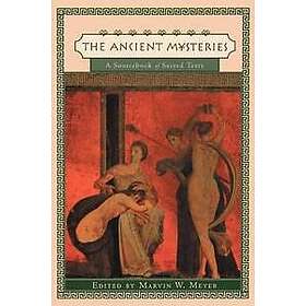 Marvin W Meyer: The Ancient Mysteries