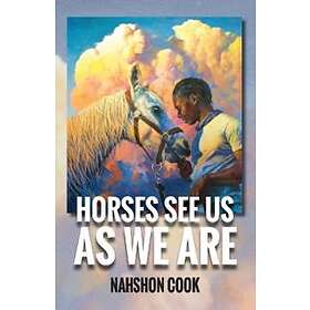 Nahshon Cook: Horses See Us As We Are