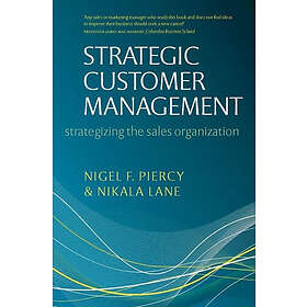 Nigel F Piercy: Strategic Customer Management