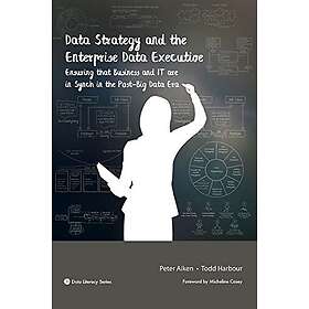 Peter Aiken, Todd Harbour: Data Strategy and the Enterprise Executive