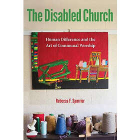 Rebecca F Spurrier: The Disabled Church