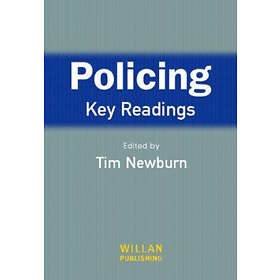 Tim Newburn: Policing: Key Readings