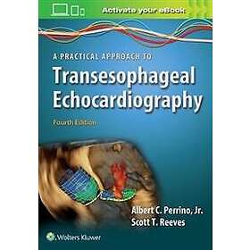 Albert C Perrino, Scott T Reeves: A Practical Approach to Transesophageal Echoca