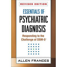 Allen Frances: Essentials of Psychiatric Diagnosis