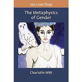 Charlotte Witt: The Metaphysics of Gender