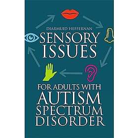 Diarmuid Heffernan: Sensory Issues for Adults with Autism Spectrum Disorder