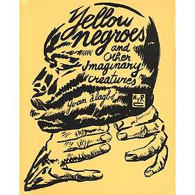 Donald Nicholson-Smith, Yvan Alagbe: Yellow Negroes And Other Imaginary Creature