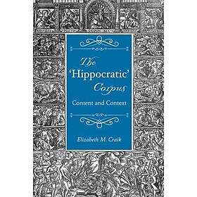 Elizabeth Craik: The 'Hippocratic' Corpus