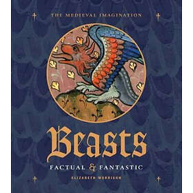 Elizabeth Morrison: Beasts Factual and Fantastic