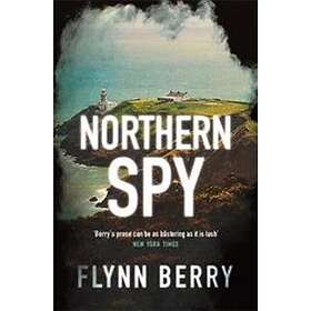 Flynn Berry: Northern Spy