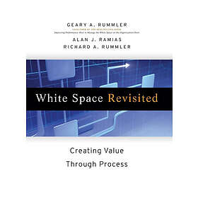 GA Rummler: White Space Revisited Creating Value Through Process