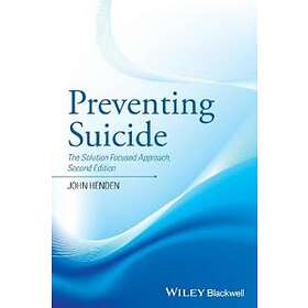 J Henden: Preventing Suicide The Solution Focused Approach 2e