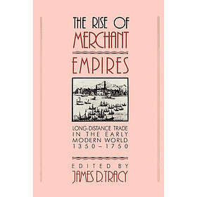 James D Tracy: The Rise of Merchant Empires