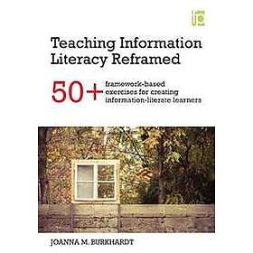 Joanna M Burkhardt: Teaching Information Literacy Reframed