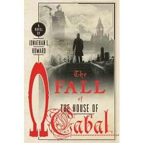 Jonathan L Howard: Fall Of The House Cabal