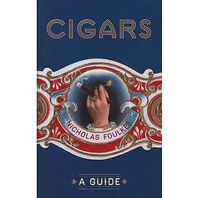Nicholas Foulkes: Cigars: A Guide