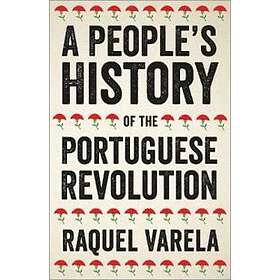 Raquel Varela, Peter Robinson: A People's History of the Portuguese Revolution