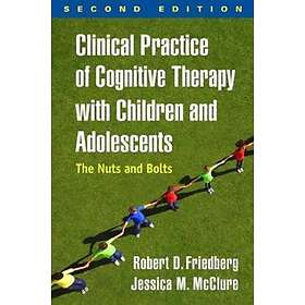 Robert D Friedberg, Jessica M McClure: Clinical Practice of Cognitive Therapy with Children and Adolescents