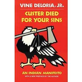 Vine Deloria: Custer Died for Your Sins