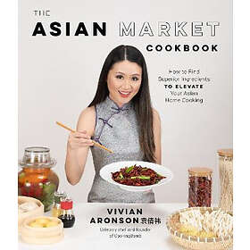Vivian Aronson: The Asian Market Cookbook