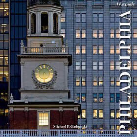 Michael P Gadomski: Philadelphia: A Keepsake
