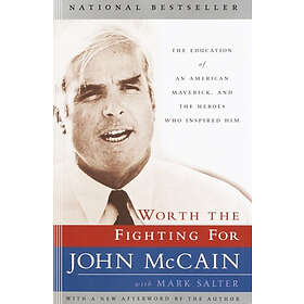 John McCain, Mark Salter: Worth the Fighting For