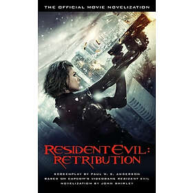 John Shirley: Resident Evil: Retribution The Official Movie Novelization